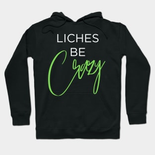 Liches be Crazy (white and green) Hoodie